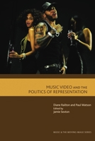 Music Video and the Politics of Representation 0748633235 Book Cover