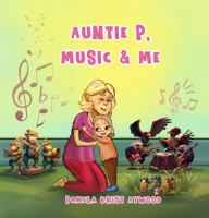 Auntie P, Music & Me 1962893308 Book Cover