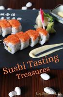 Sushi Tasting Treasures Log Book Vol. 12: A comprehensive tracker for your tasting adventure 1794256881 Book Cover