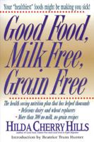 Good Food, Milk Free, Grain Free 0879832010 Book Cover