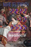 Pageant Plot Pardon: Virgin Queen Face-off 1719984611 Book Cover