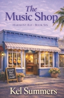 The Music Shop (Harmony Bay Book 6): A Small-Town Women’s Fiction and Sweet Romance Series of Later-in-Life Second Chances B0GXY7SHWM Book Cover