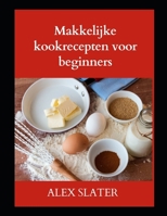 Makkelijke kookrecepten voor beginners null Book Cover