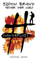 Simon Brand, Hüter der Welt: #wanderlust (German Edition) 3751984321 Book Cover