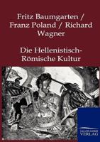 Die Hellenistisch-R Mische Kultur 3864441528 Book Cover