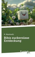 Bibis zuckersüsse Entdeckung (German Edition) 3710320917 Book Cover