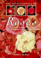 The Encyclopedia of Roses: An Organic Guide to Growing and Enjoying America's Favorite Flower 087596656X Book Cover