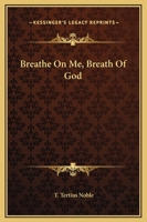 Breathe On Me, Breath Of God 1432630636 Book Cover