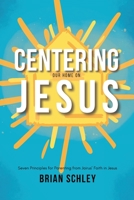 Centering Our Home On Jesus: Seven Principles for Parenting from Jairus' Faith in Jesus B0CLTH7ZYY Book Cover