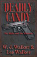 Deadly Candy: The Mafia and the Mechanic 1621831876 Book Cover