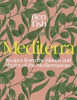 Mediterra: Recipes from the islands and shores of the Mediterranean 1526661136 Book Cover
