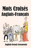 Mots Croisés Anglais-Français: English-French Crosswords (Dual-language Crosswords) B09QK3X2GJ Book Cover