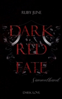 Dark Red Fate: Sammelband 3756205991 Book Cover