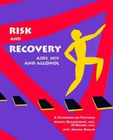 Risk and Recovery: AIDS, HIV And Alcohol : a Han Dbook for Providers 0890876908 Book Cover