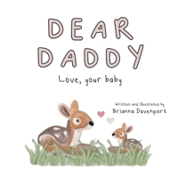 Dear Daddy: Love, your baby 1955568251 Book Cover