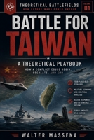 Battle for Taiwan: A Theoretical Playbook B0H95KKTF7 Book Cover
