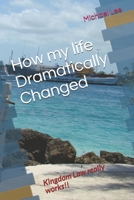 How my life Dramatically Changed: Kingdom Law really works!! 1076961509 Book Cover