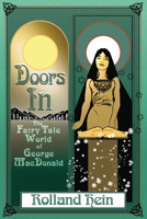 Doors in: The Fairy Tale World of George MacDonald 1532643829 Book Cover