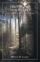 Truths for Our Hearts: Lights Shining in a Dark Place 1973608863 Book Cover