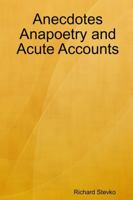 Anecdotes Anapoetry and Acute Accounts 0359230679 Book Cover