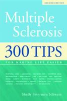 Multiple Sclerosis: 300 Tips for Making Life Easier 0826156339 Book Cover