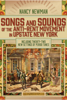 Songs and Sounds of the Anti-Rent Movement in Upstate New York: Including Twenty-Two New Settings of Period Tunes (American Region Hudson Valley) B0DSQX2ZGF Book Cover