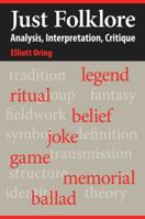 Just Folklore: Analysis, Interpretation, Critique 0985521406 Book Cover