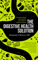 Digestive Health Solution: Your personalized five-step plan for inside-out digestive wellness 1921966688 Book Cover