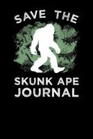 Save The Skunk Ape Journal 1099551641 Book Cover