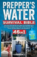 Prepper's Water Survival Bible: Save Your Life with the Only Water Survival Book You'll Ever Need! Complete Action Plan to Find, Harvest, Filter, ... any Emergency! (Prepper Survival Bible Book) 1915818303 Book Cover