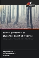 Batteri produttori di glucanasi da rifiuti vegetali (Italian Edition) 6206932796 Book Cover