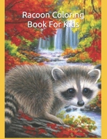Racoon Coloring Book For Kids: 100 pages Fun Coloring and Activity Pages with Cute Racoons For Toddlers, Preschoolers and Children, All Ages B09T8Q1VH4 Book Cover