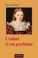 L'enfant et son psychisme 2100704184 Book Cover