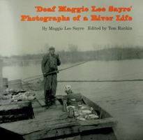 Deaf Maggie Lee Sayre: Photographs of a River Life 0878057994 Book Cover