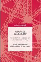 Adapting War Horse: Cognition, the Spectator, and a Sense of Play 1137594748 Book Cover