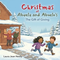 Christmas at Abuela and Abuelo's : The Gift of Giving 1956048367 Book Cover