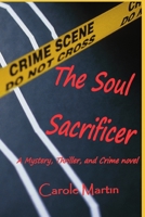 The Soul Sacrificer: A Mystery, Thriller, and Crime novel B095S6LMTR Book Cover