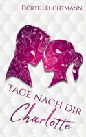 Tage nach dir: Charlotte (German Edition) 3751960147 Book Cover