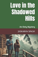 Love in the Shadowed Hills: An Ooty Mystery B0F1L7GYQF Book Cover