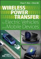 Wireless Power Transfer for Electric Vehicles and Mobile Devices 1119329051 Book Cover