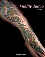 Vitality Tattoo Volume III: Tattoo art by Shannon Schober 0981867731 Book Cover