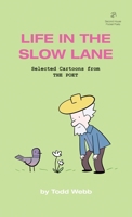 Life In The Slow Lane: Selected Cartoons from THE POET - Volume 10 1736193988 Book Cover