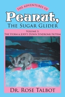 The Adventures of Peanut, the Sugar Glider: Vol 5: the Storm & Jody's Down Syndrome/Autism 1669857832 Book Cover