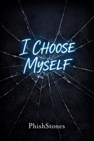 I Choose Myself (1) B0GS7DMZPW Book Cover