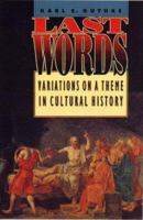 Last Words: Variations on a Theme in Cultural History 0691056889 Book Cover