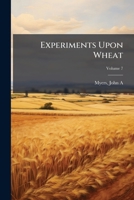 Experiments upon wheat Volume 7 1172699313 Book Cover
