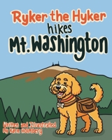 Ryker the Hyker: Ryker Hikes Mt Washington B0GCQMVV54 Book Cover