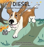 Diesel the Basset Hound Who Couldn't Howl B0CXZK64PL Book Cover