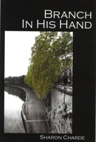 Branch In His Hand 193521800X Book Cover