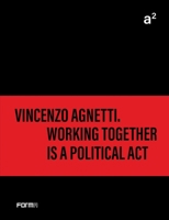 a² Vincenzo Agnetti. Working together is a political act 8855211021 Book Cover